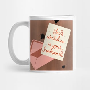 Your Weirdness is Your Superpower letter Mug